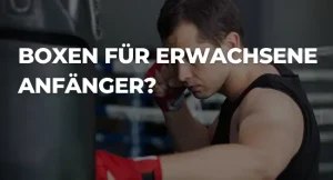 Boxen für Erwachsene Anfänger