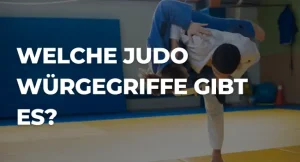 Welche Judo Würgegriffe gibt es?