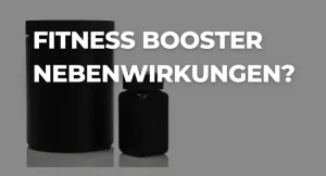 Fitness Booster Nebenwirkungen