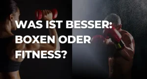 Was ist besser Boxen oder Fitness?